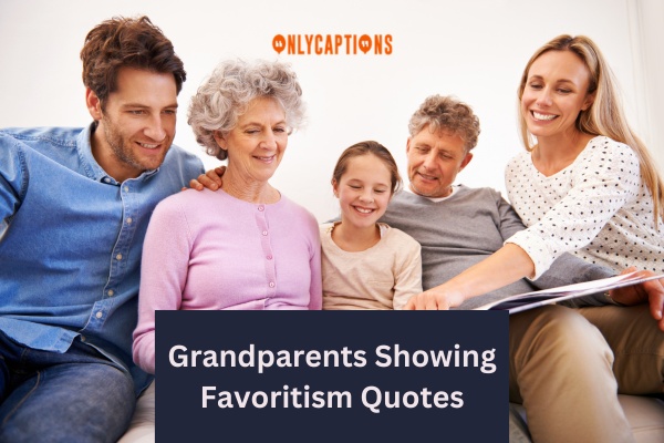 Grandparents Showing Favoritism Quotes (2024)