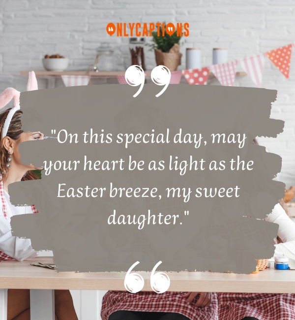 Happy Easter Daughter Quotes 3-OnlyCaptions