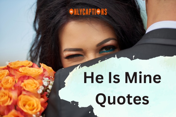 He Is Mine Quotes 6-OnlyCaptions