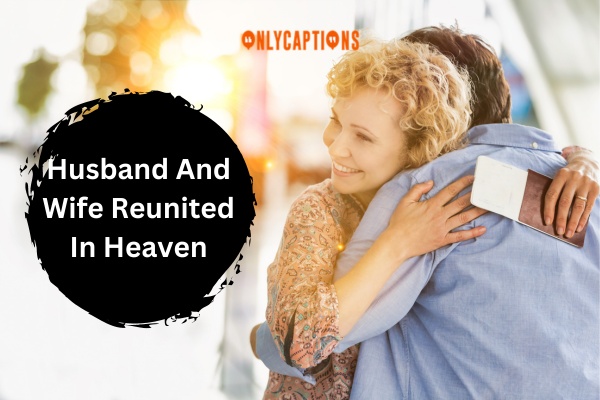 Husband And Wife Reunited In Heaven Quotes (2024)