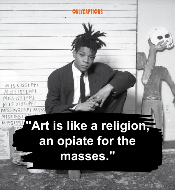 Jean Michel Basquiat Quotes 4 1-OnlyCaptions