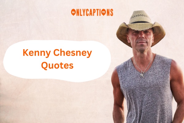 Kenny Chesney Quotes 1-OnlyCaptions