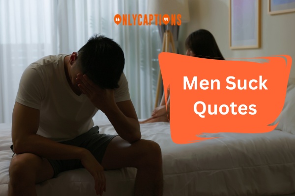 Men Suck Quotes (2024)