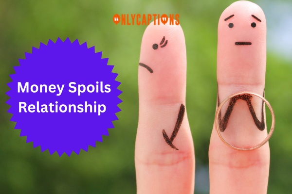 Money Spoils Relationship Quotes (2025)