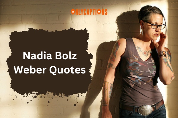 Nadia Bolz Weber Quotes (2024)