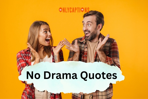 No Drama Quotes (2024)