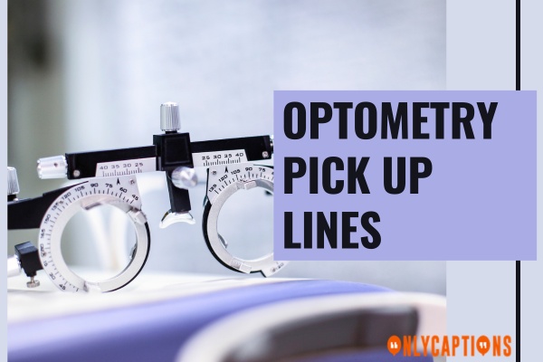 Optometry Pick Up Lines (2024)