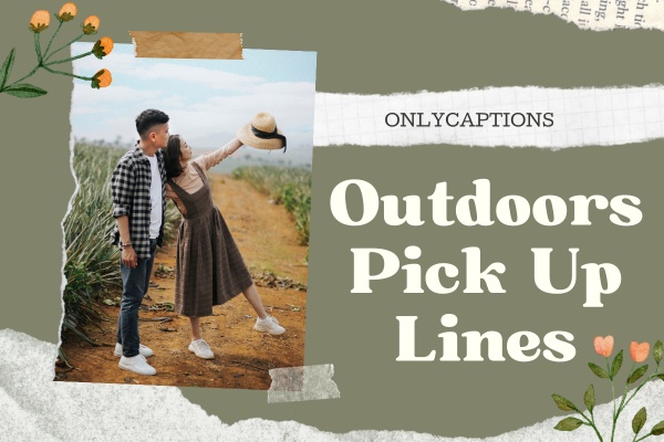 Outdoors Pick Up Lines (2024)