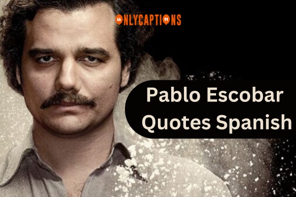 Pablo Escobar Quotes Spanish (2024)