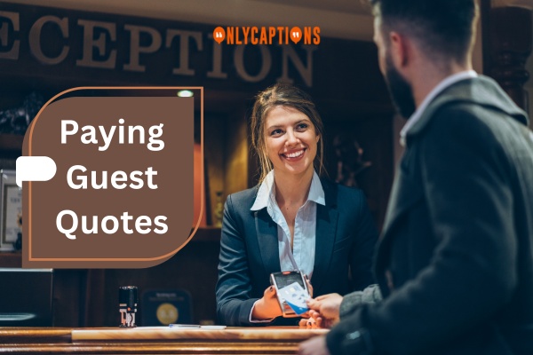 Paying Guest Quotes-OnlyCaptions