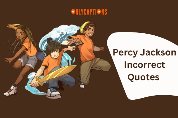 Percy Jackson Incorrect Quotes (2024)