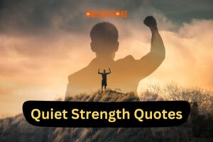 270+ Quiet Strength Quotes (2025) Unlock Your Inner Warrior
