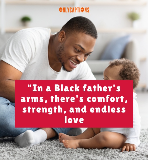 Quotes About Black Fatherhood 2 1-OnlyCaptions
