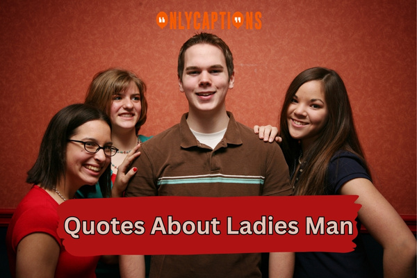 Quotes About Ladies Man-OnlyCaptions