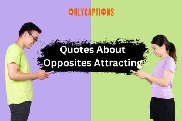 Quotes About Opposites Attracting-OnlyCaptions