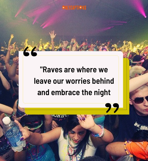 Quotes About Raves 4-OnlyCaptions