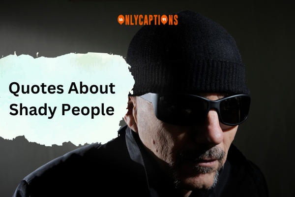 Quotes About Shady People 1-OnlyCaptions