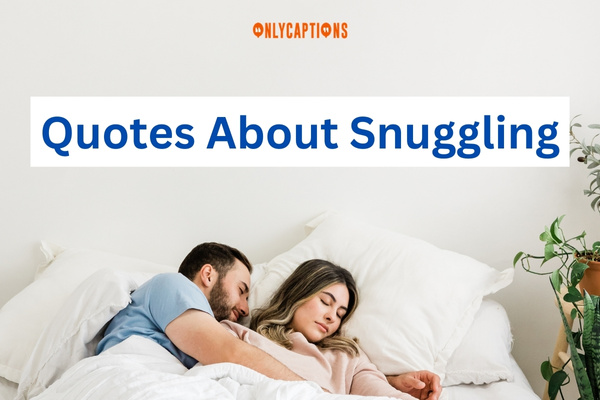 Quotes About Snuggling 1-OnlyCaptions