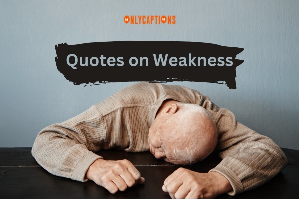 Quotes on Weakness 1-OnlyCaptions