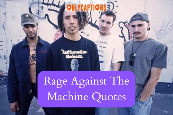 Rage Against The Machine Quotes-OnlyCaptions