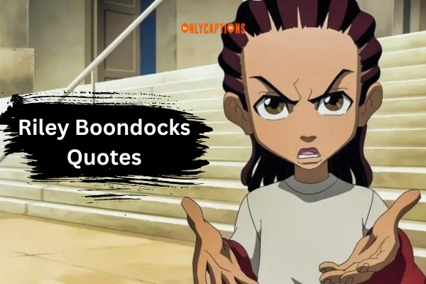 Riley Boondocks Quotes 1-OnlyCaptions