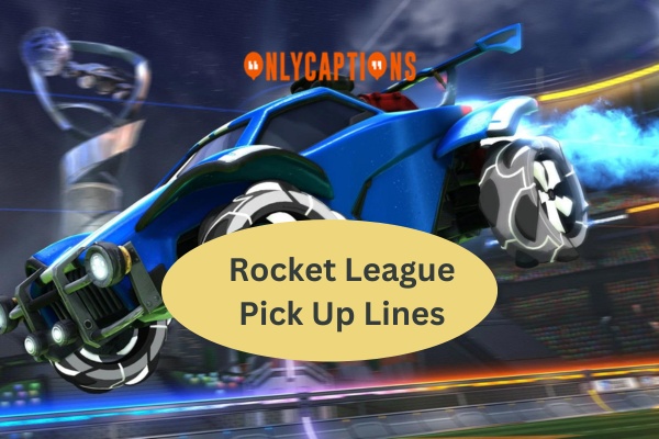 Rocket League Pick Up Lines (2023)