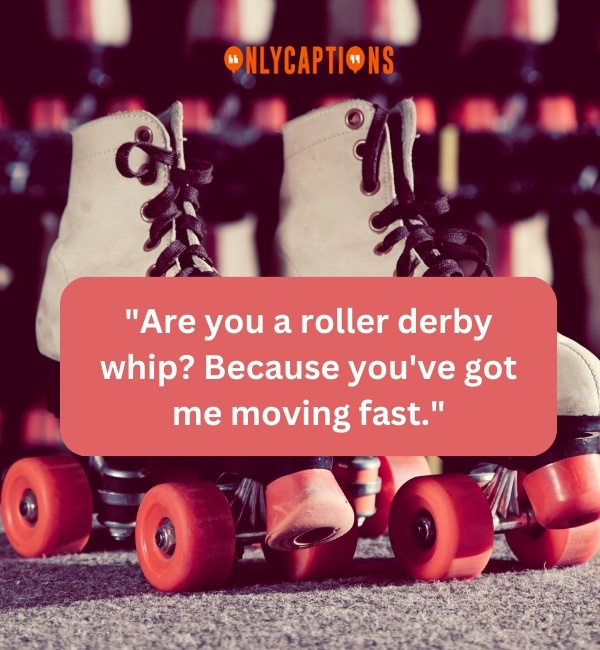 Roller Skating Pick Up Lines 4-OnlyCaptions