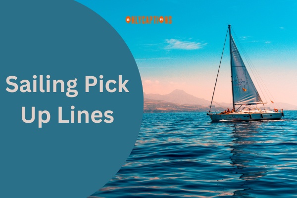 Sailing Pick Up Lines (2023)