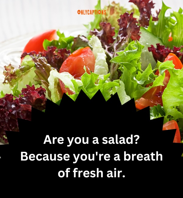 Salad Pick Up Lines 1-OnlyCaptions