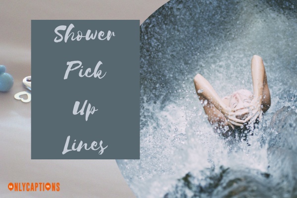 Shower Pick Up Lines 1-OnlyCaptions