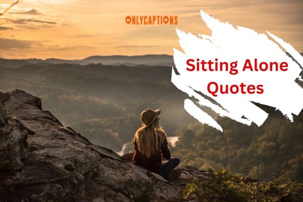 Sitting Alone Quotes (2023)