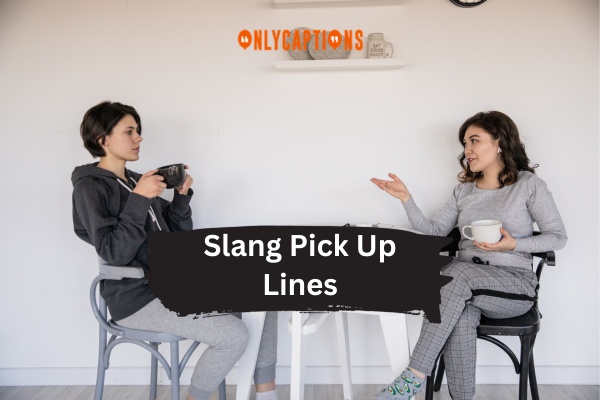 Slang Pick Up Lines (2024)