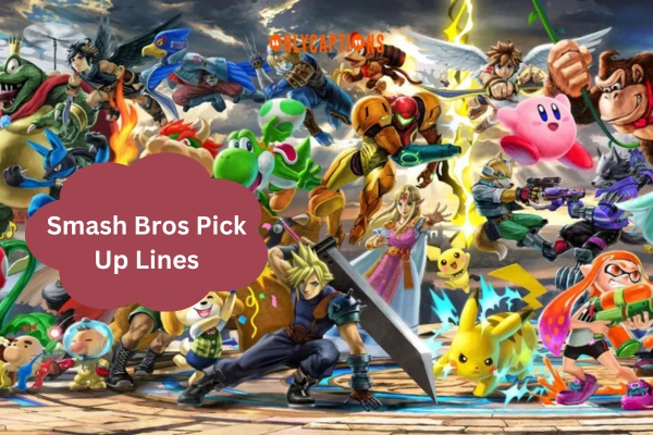 Smash Bros Pick Up Lines (2024)