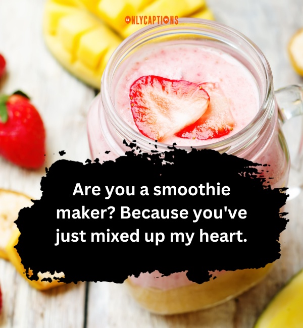 Smoothie Pick Up Lines 1-OnlyCaptions