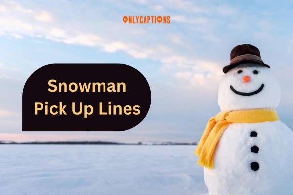 Snowman Pick Up Lines (2023)
