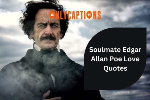 Soulmate Edgar Allan Poe Love Quotes (2024)