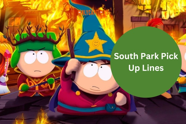 300 South Park Pick Up Lines 2024 Funniest Guide 4647