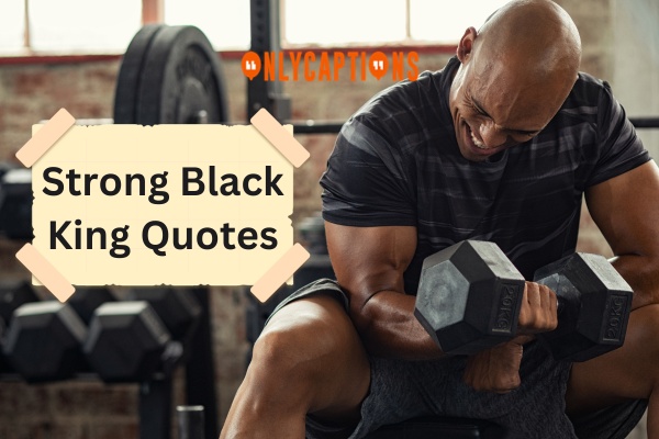 Strong Black King Quotes (2024)