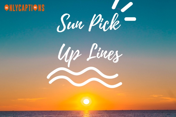 Sun Pick Up Lines (2023)