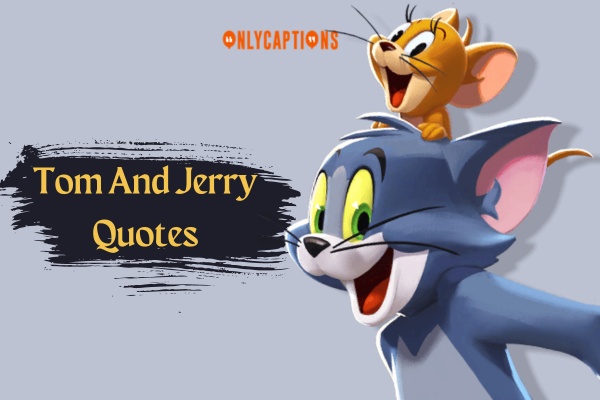 Tom And Jerry Quotes (2024)