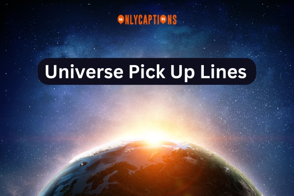 Universe Pick Up Lines-OnlyCaptions