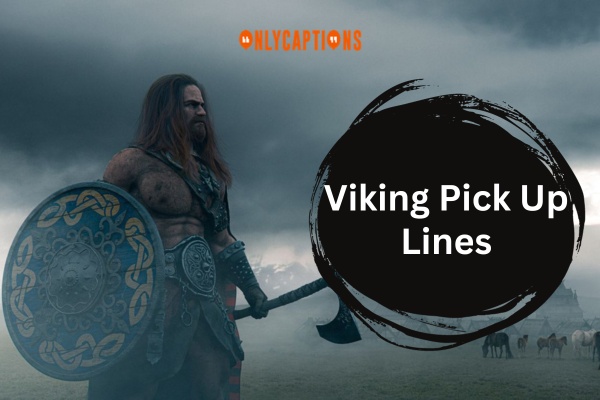 Viking Pick Up Lines-OnlyCaptions