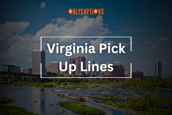 Virginia Pick Up Lines-OnlyCaptions