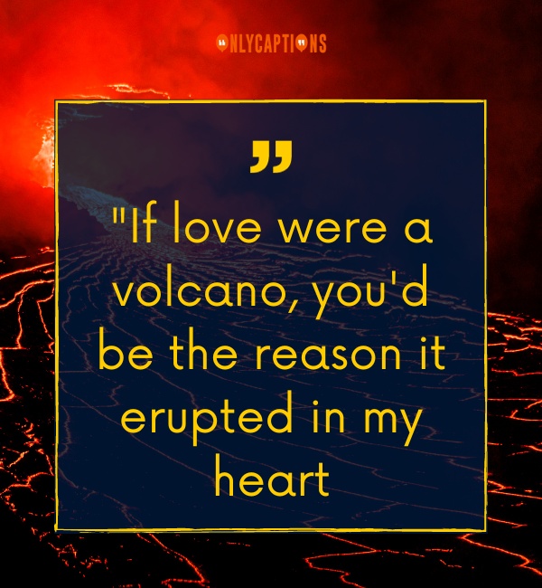 Volcano Pick Up Lines 3-OnlyCaptions