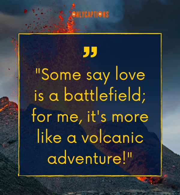 Volcano Pick Up Lines 4-OnlyCaptions
