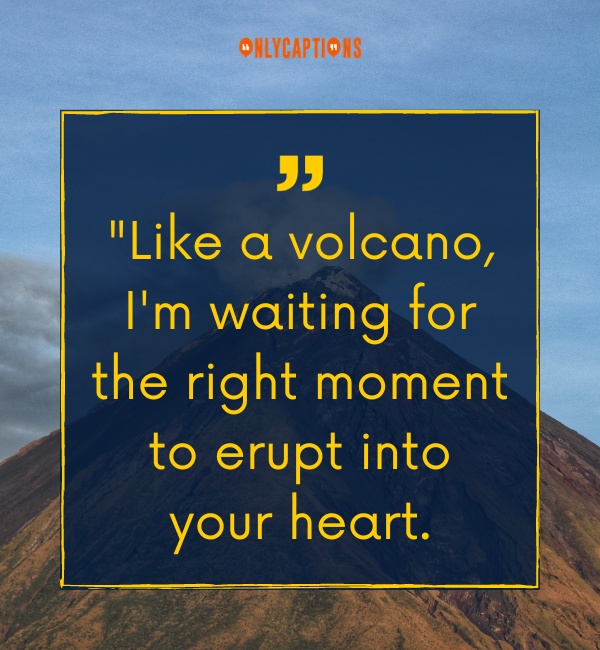 Volcano Pick Up Lines 5-OnlyCaptions