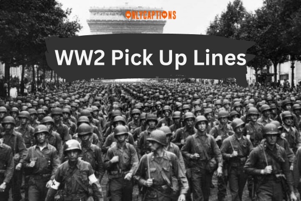 WW2 Pick Up Lines (2024)