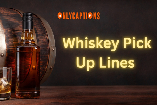 Whiskey Pick Up Lines 1 1-OnlyCaptions