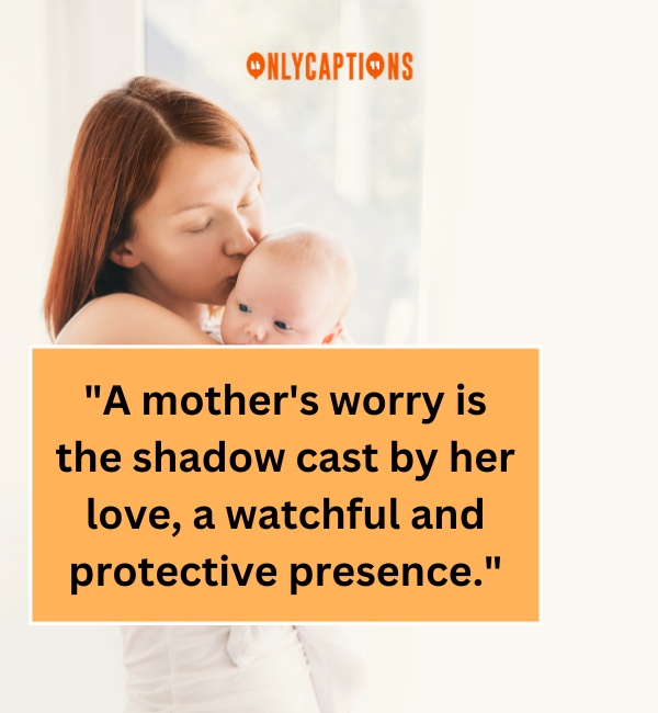 A Mothers Worry Never Ends Quotes 4-OnlyCaptions