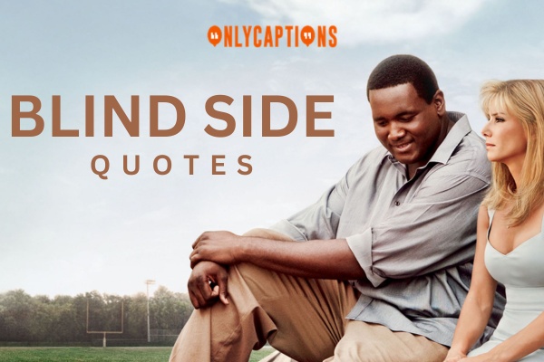 Blind Side Quotes (2024)